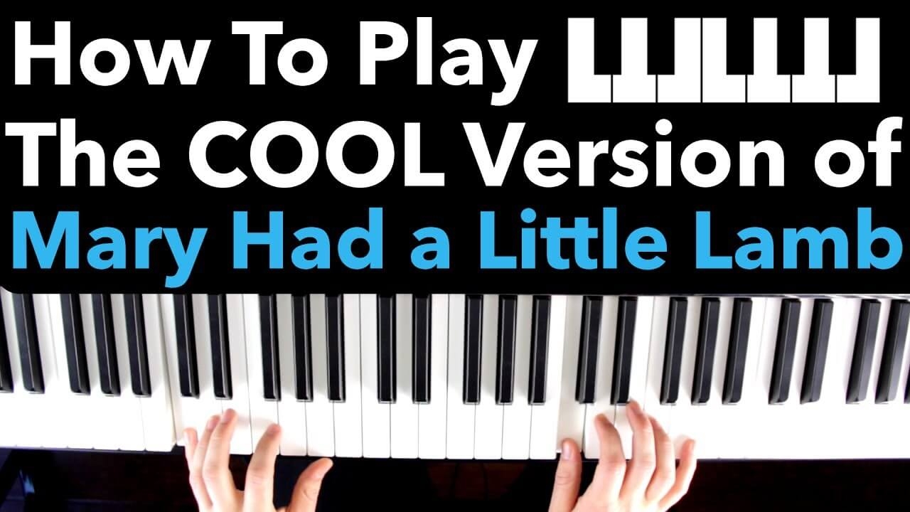How To Play Mary Had A Little Lamb The COOL Version On Piano How To Play Mary Had A Little Lamb The COOL Version On Piano