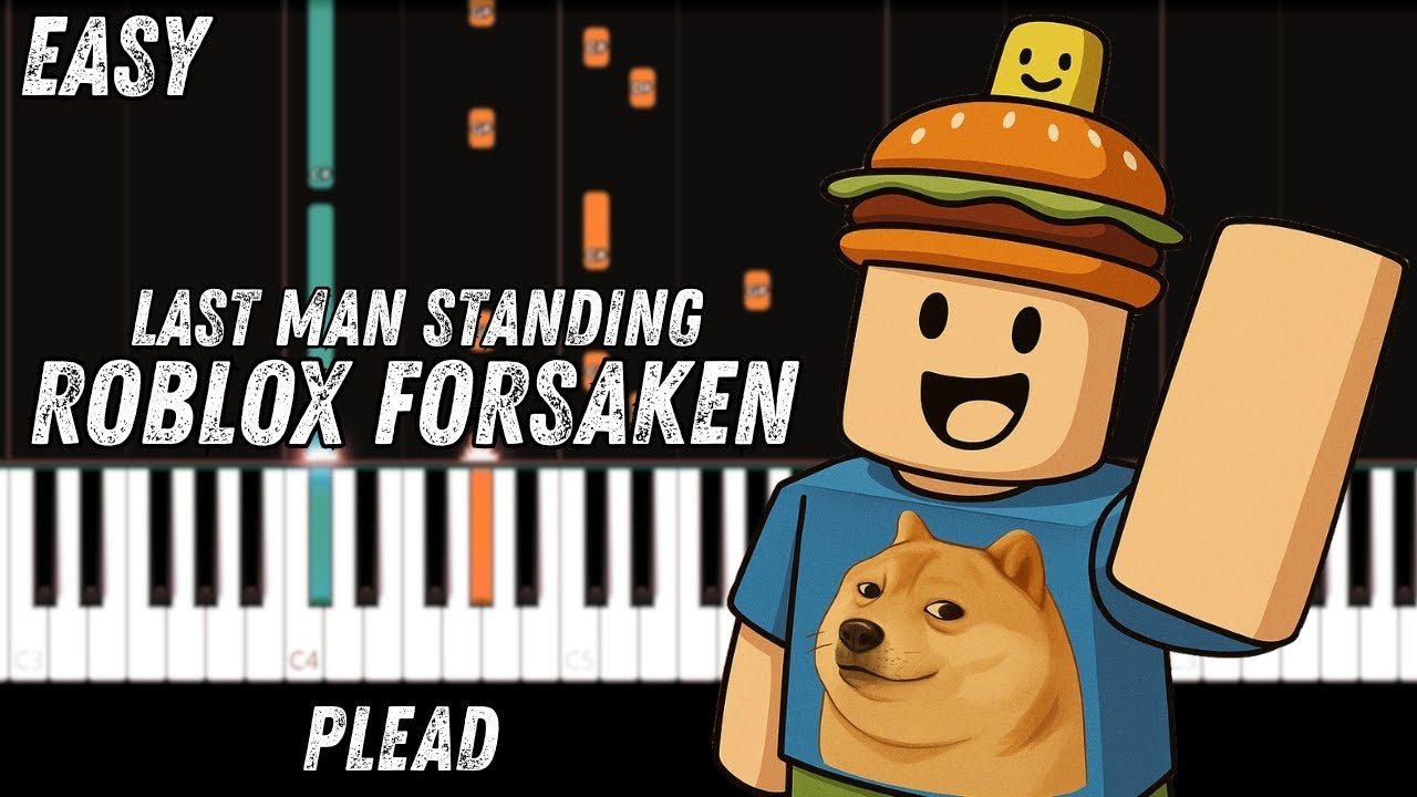 PLEAD Last Man Standing Roblox Forsaken Easy Piano Tutorial YouTube