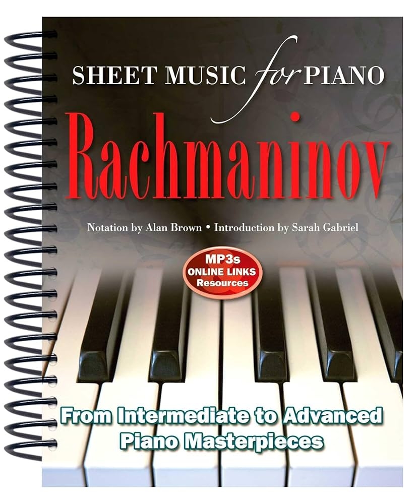 Rachmaninov Sheet Music For Piano From Intermediate To Advanced Over 25 Masterpieces Gabriel Sarah Brown Alan 9781783614257 Amazon Books