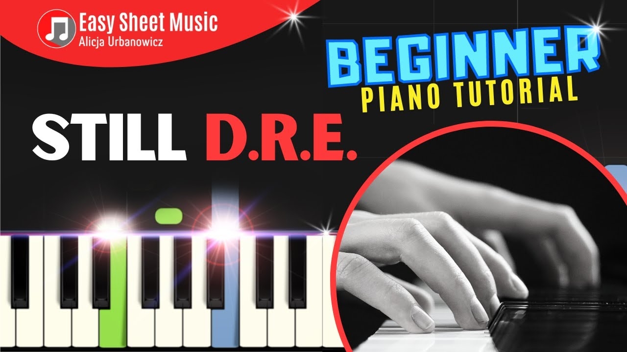 Still D R E Piano Tutorial For Beginners I Easy Sheet Music PDF I SLOW YouTube