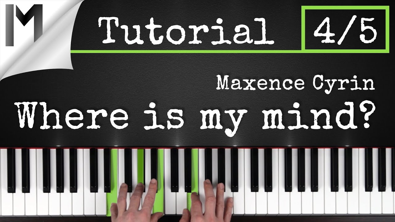 Where Is My Mind Pixies Maxence Cyrin Version Piano Tutorial Part 4 5 YouTube